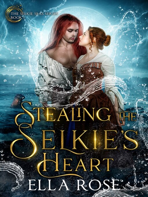 Title details for Stealing the Selkie's Heart by Ella Rose - Available